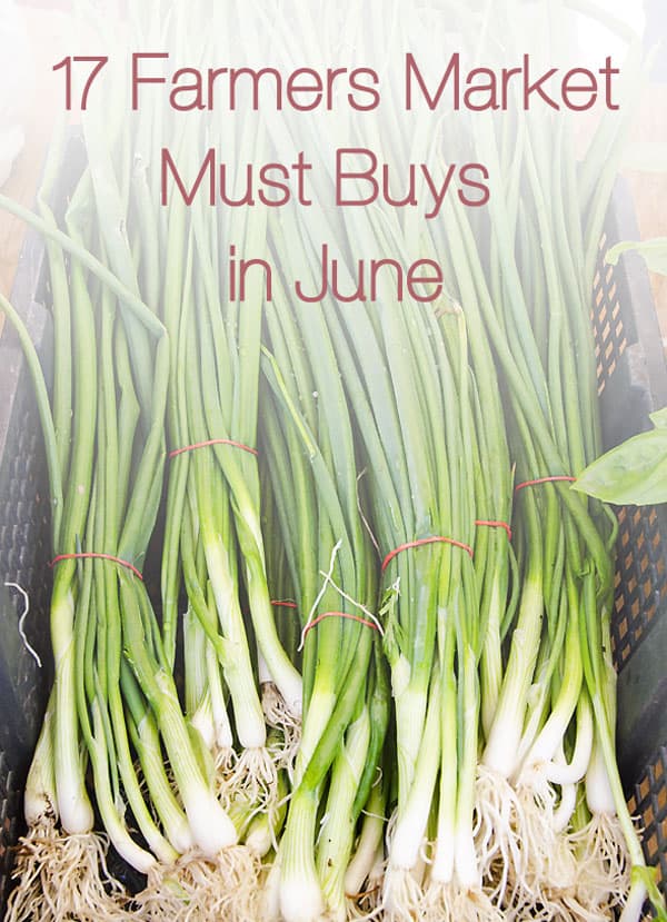 17 farmers market must buys in june