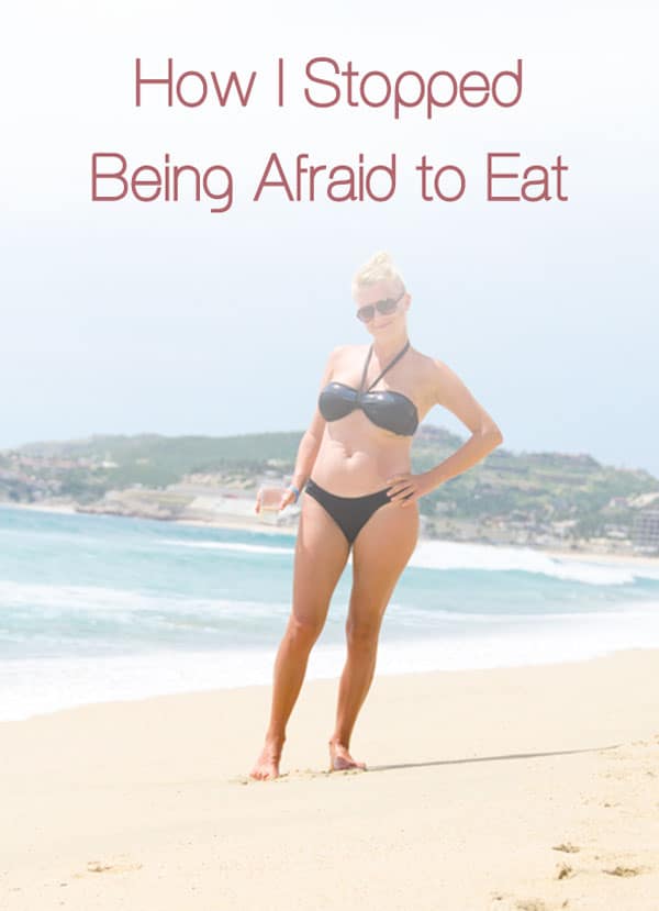 How I Stopped Being Afraid to Eat