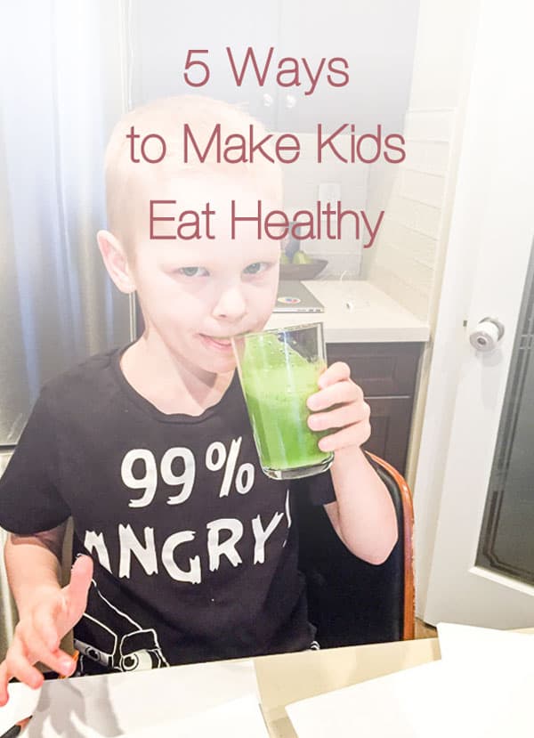 5 ways to make kids eat healthy