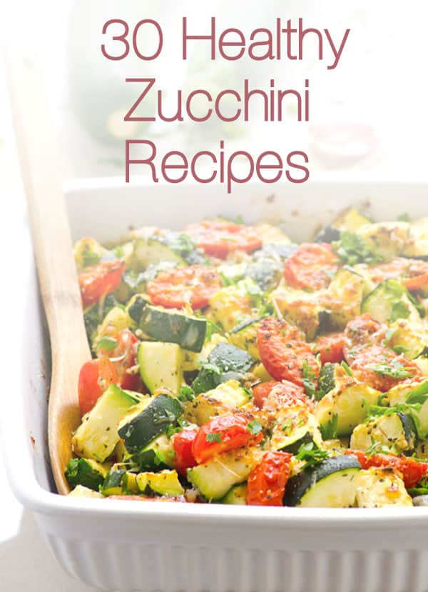 30 Healthy Zucchini Recipes - iFOODreal