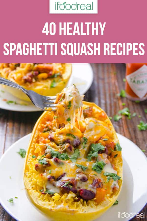 40 Healthy Spaghetti Squash Recipes - iFOODreal.com