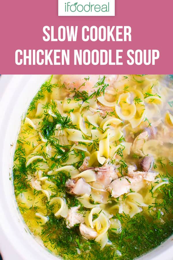Slow Cooker Chicken Noodle Soup - iFOODreal.com