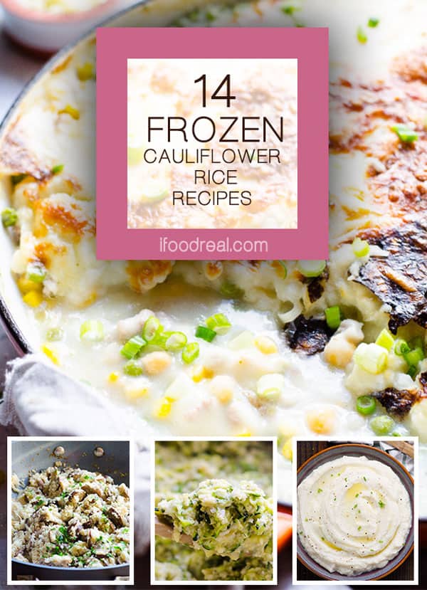 14 Frozen Cauliflower Rice Recipes - iFOODreal - Healthy ...