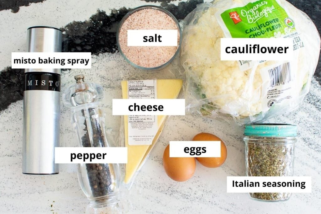 Cauliflower, cheese, salt, pepper, eggs, Italian seasoning.