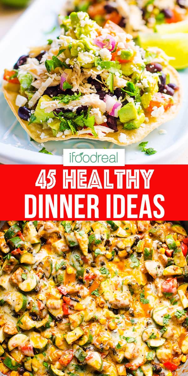 45 Easy Healthy Dinner Ideas (Good for Beginners) iFOODreal Healthy Family Recipes