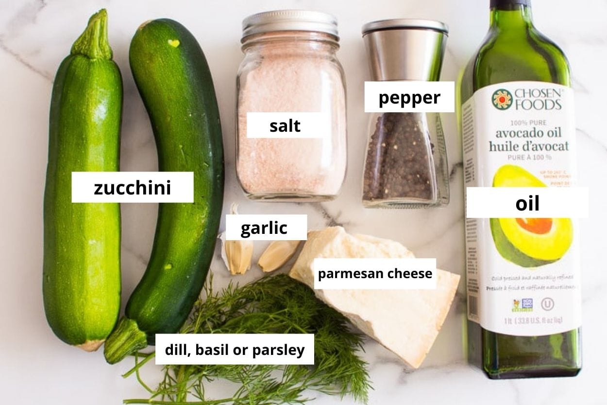 Zucchini, garlic, parmesan cheese, avocado oil, dill, salt and pepper.