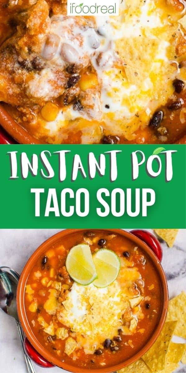 Instant Pot Taco Soup - iFoodReal.com