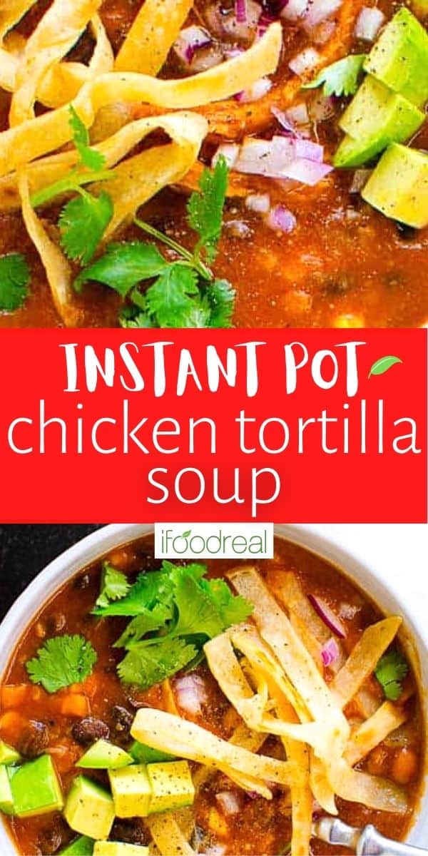 Instant Pot Chicken Tortilla Soup - iFoodReal.com