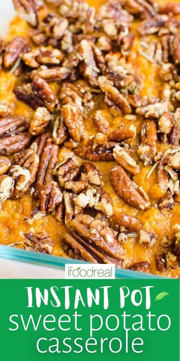 Instant Pot Sweet Potato Casserole - iFoodReal.com