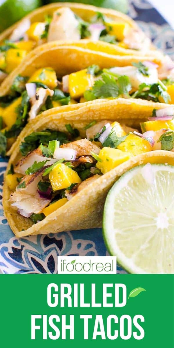 Grilled Fish Tacos with Mango Salsa - iFoodReal.com