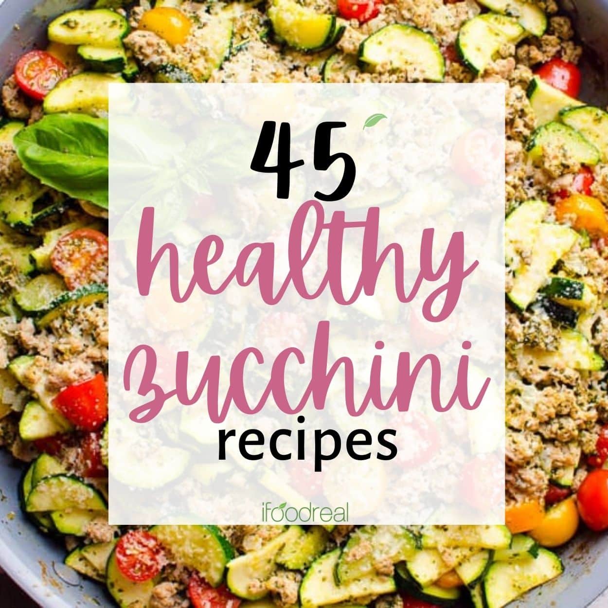 Healthy zucchini recipes with zucchini, ground turkey and tomatoes in a skillet.
