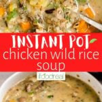 Instant Pot Chicken Wild Rice Soup - iFoodReal.com