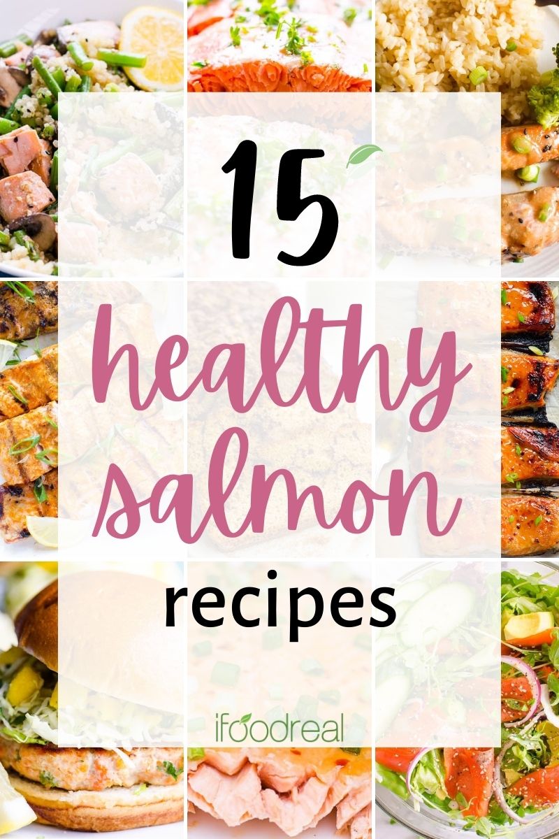 15 Healthy Salmon Recipes - iFOODreal.com