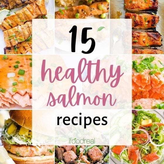 15 Healthy Salmon Recipes Ifoodreal Com