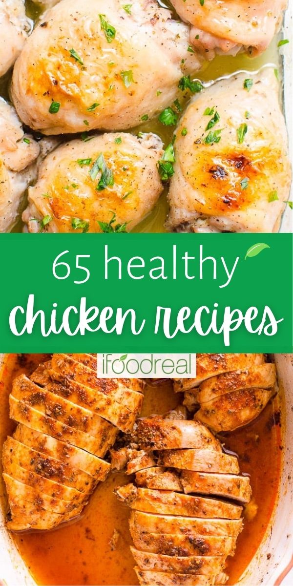 65 Healthy Chicken Recipes - iFoodReal.com