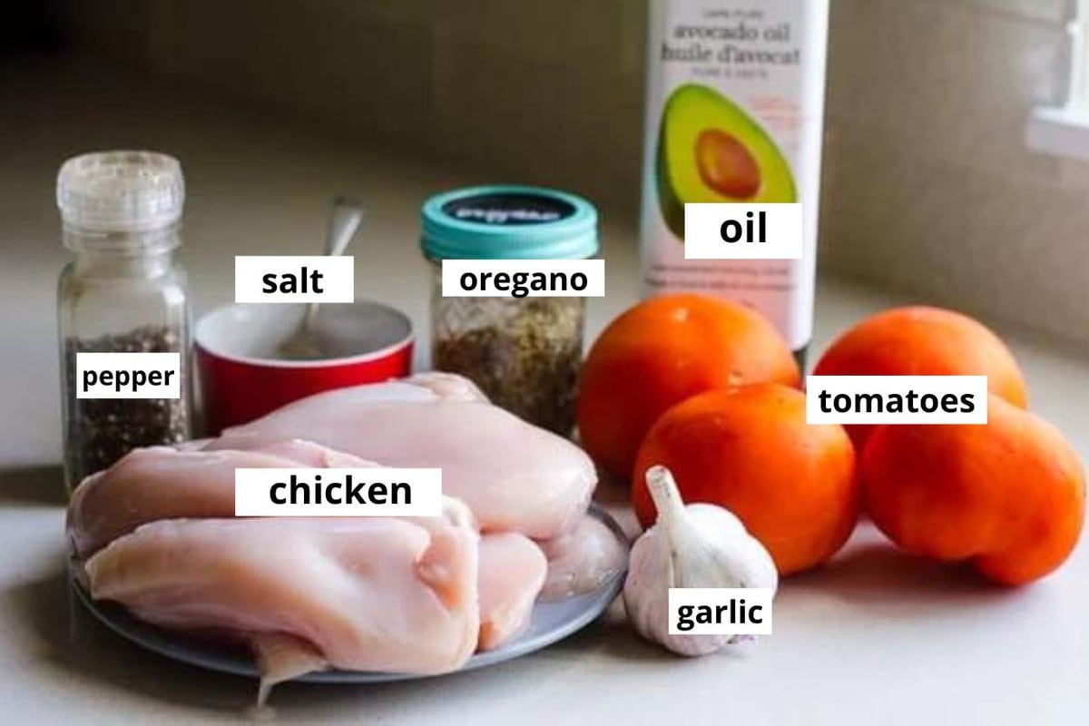 Chicken, oregano, tomatoes, oil, garlic, salt and pepper.