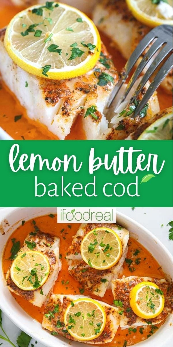 Lemon Butter Baked Cod {The Best!} - IFoodReal.com