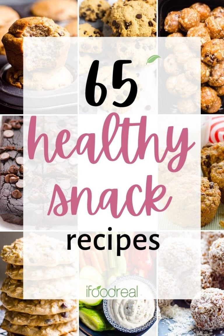 65 Healthy Snack Recipes - iFoodReal.com