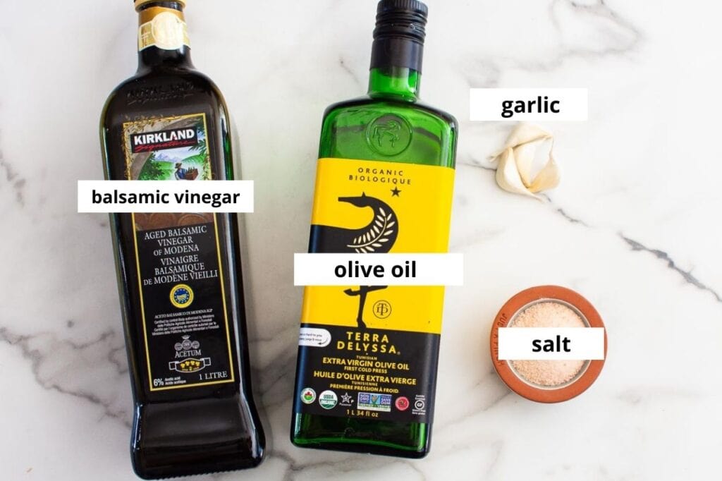 Balsamic vinegar, olive oil, garlic, salt.