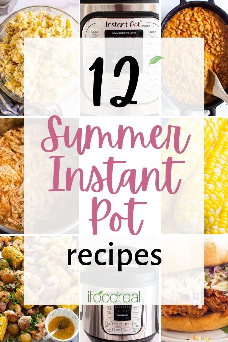 A collage of Instant Pot summer recipes. 
