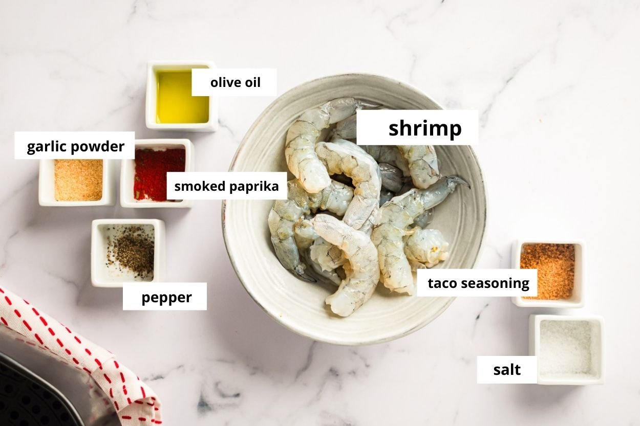 Raw shrimps, olive oil, taco seasoning, smoked paprika, garlic powder, salt and pepper.