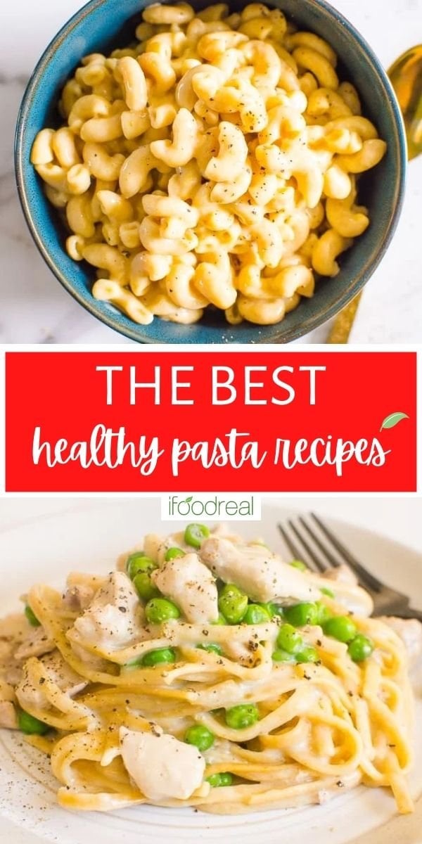 45 Healthy Pasta Recipes - iFoodReal.com