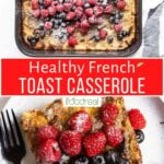 Healthy french toast casserole with berries in baking dish.