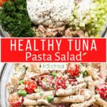 Healthy tuna pasta salad ingredients in a bowl and a bowl of tuna pasta salad.