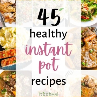 A collage of healthy Instant Pot recipes.