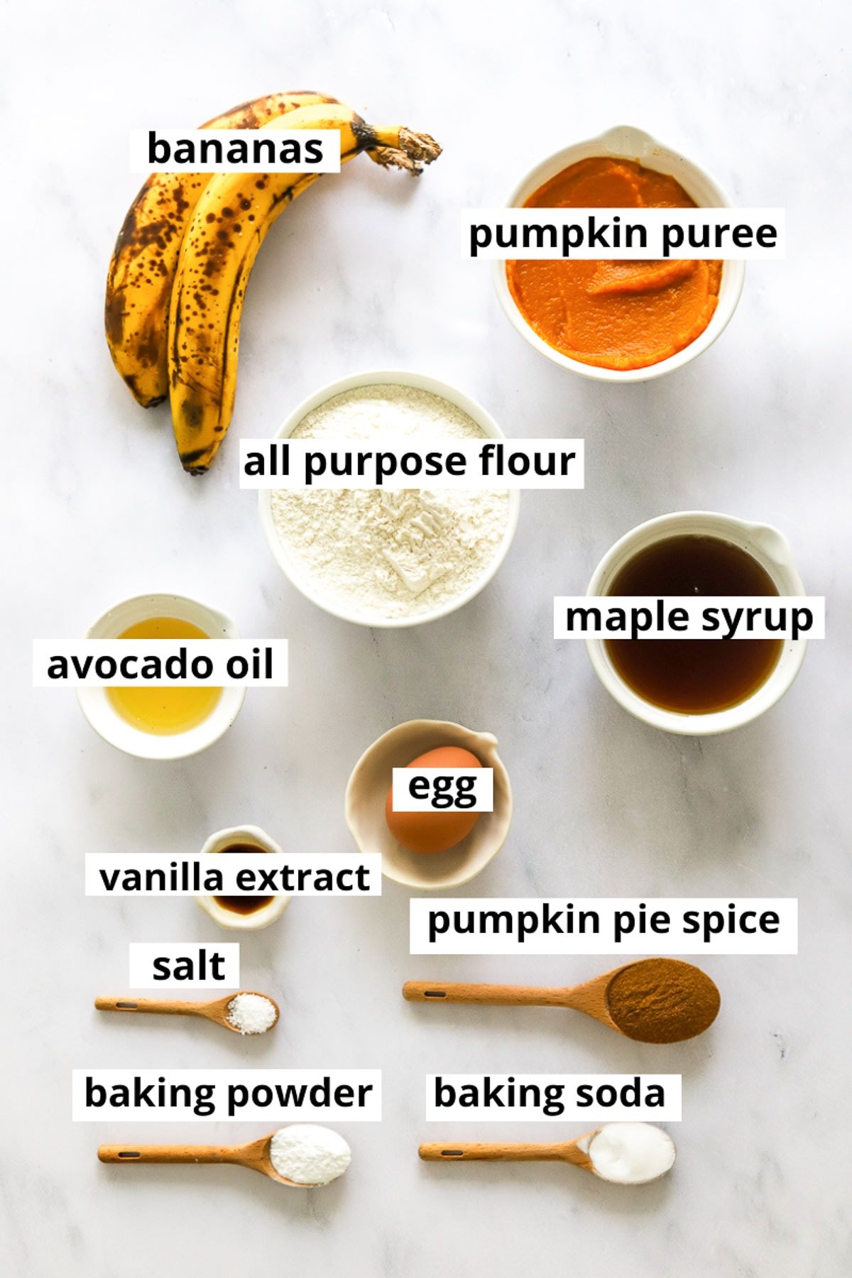 Bananas, pumpkin puree, oil, flour, maple syrup, egg, vanilla, salt, pumpkin pie spice, baking powder, baking soda.
