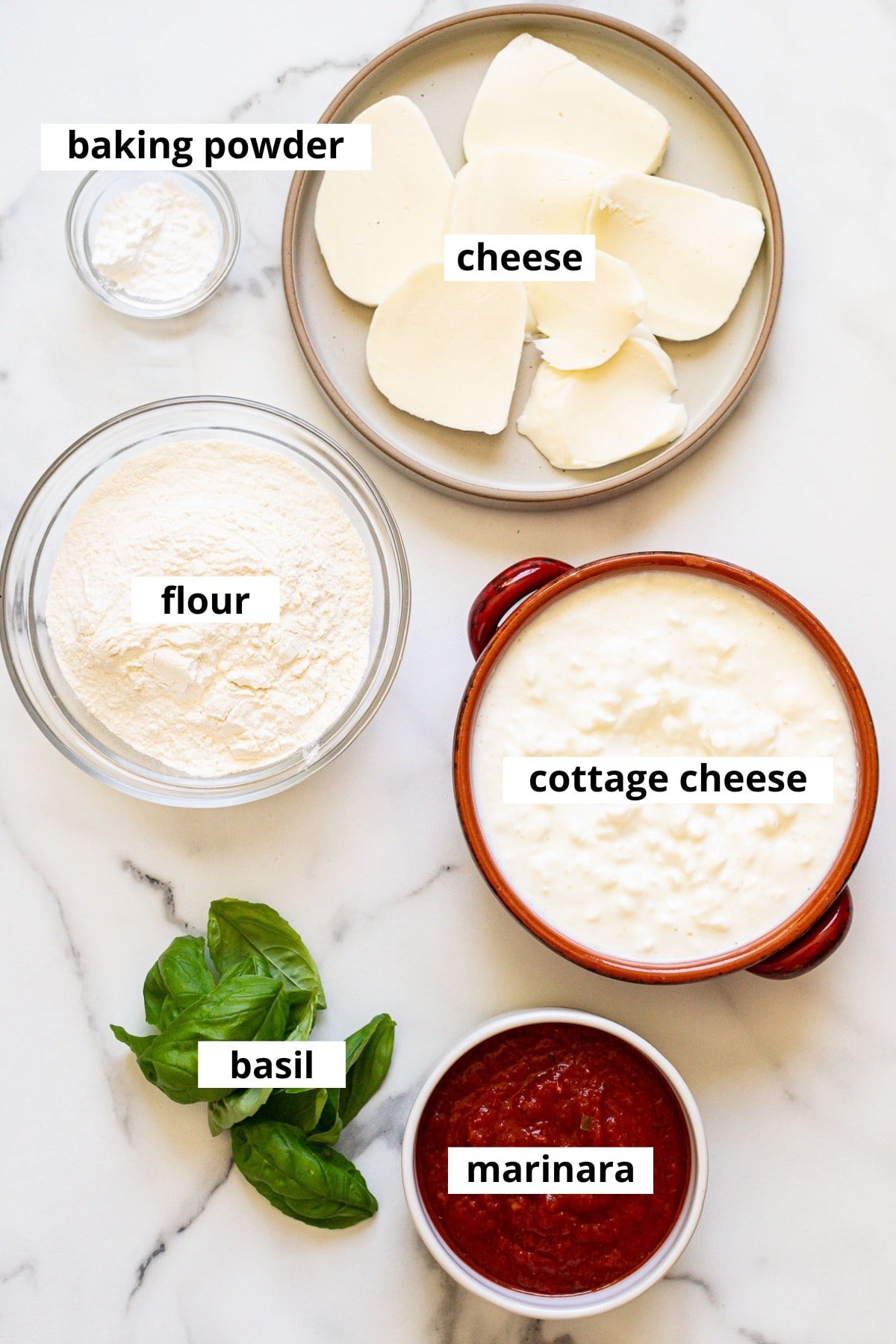 Cottage cheese, flour, marinara, basil, baking powder, fresh mozzarella cheese.