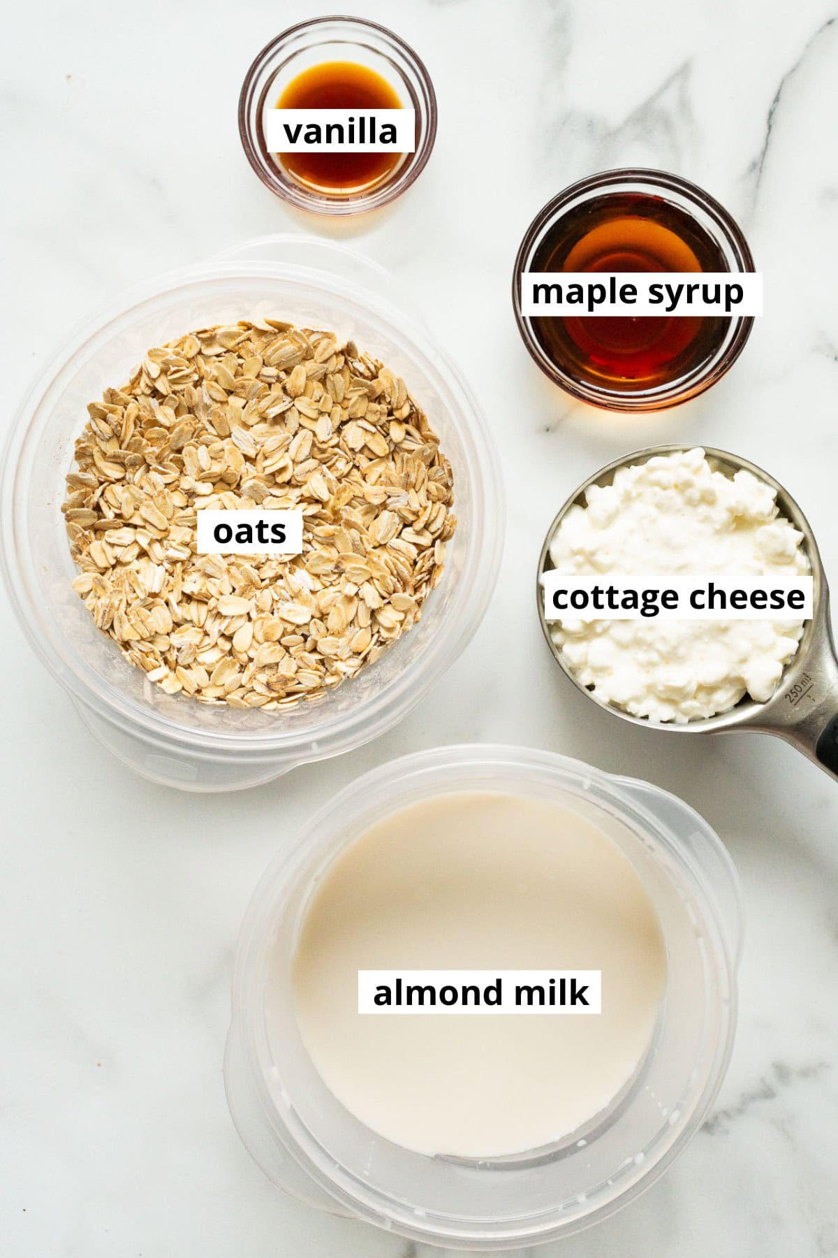 Oats, cottage cheese, maple syrup, vanilla extract, milk.