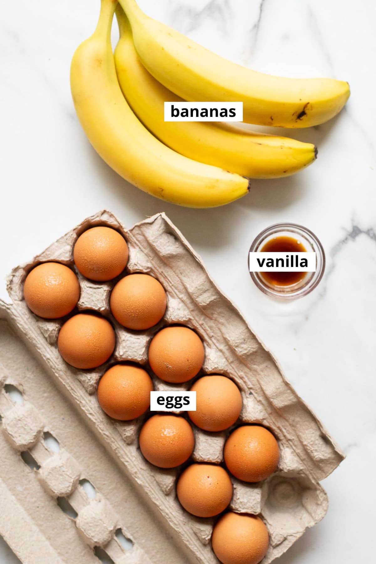 Bananas, eggs, vanilla extract.