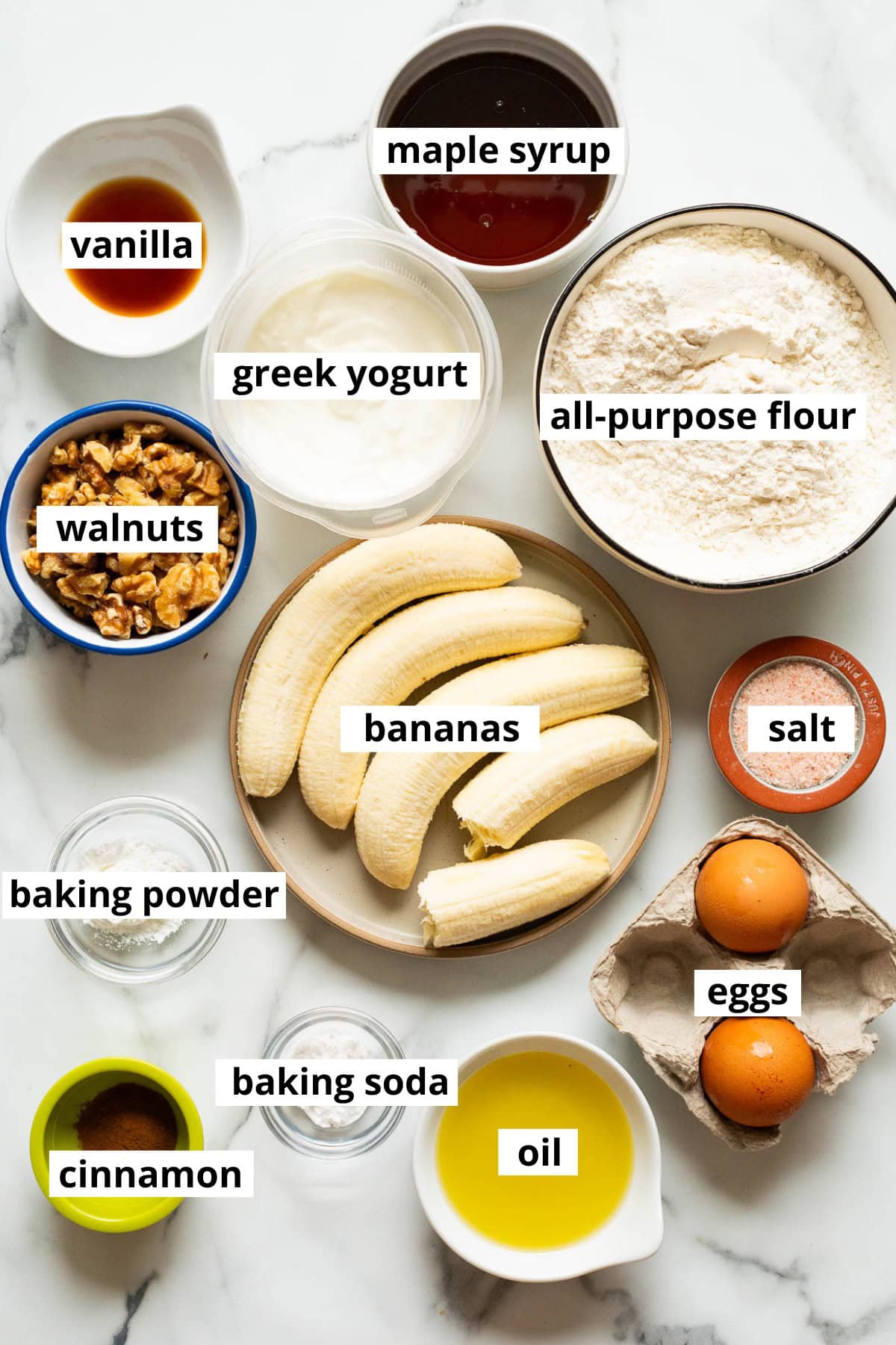 All-purpose flour, bananas, oil, maple syrup, vanilla, cinnamon, walnuts, eggs, salt, baking powder, baking soda.